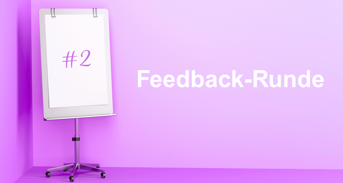 Das war die Feedback-Runde #2